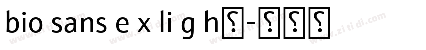 bio sans e x li g h字字体转换 bio sans e x li g h字字体转换